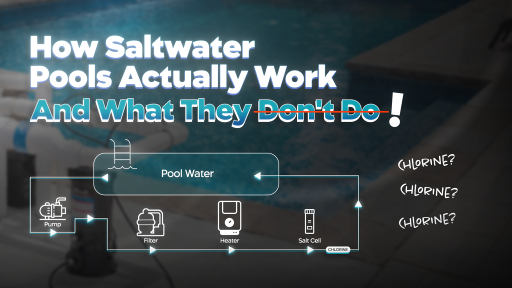 How Saltwater Pools Actually Work — And What They Don't Do