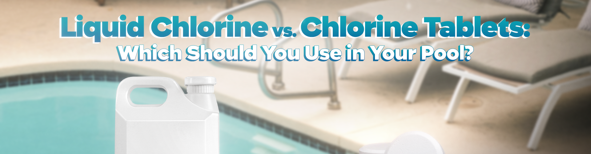 Liquid Chlorine or Chlorine Tablets