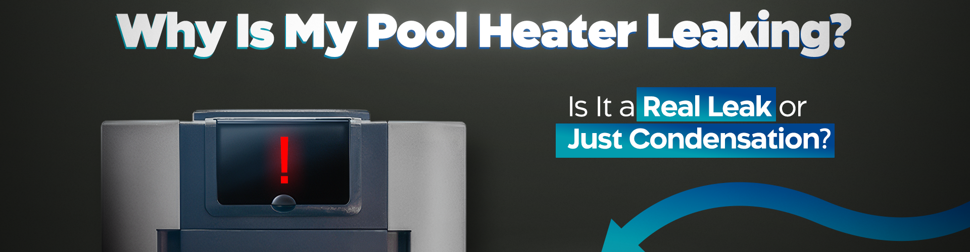 Why Is My Pool Heater Leaking?