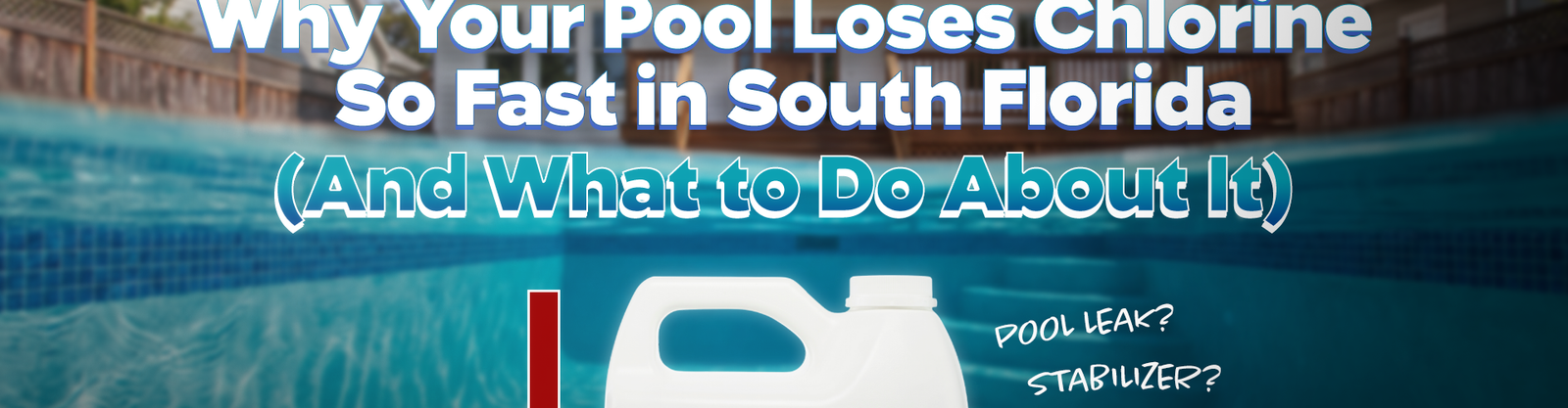Why Your Pool Loses Chlorine So Fast in South Florida